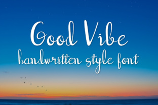 Good Vibe: A Handwritten Script Font for Crafters and Makers